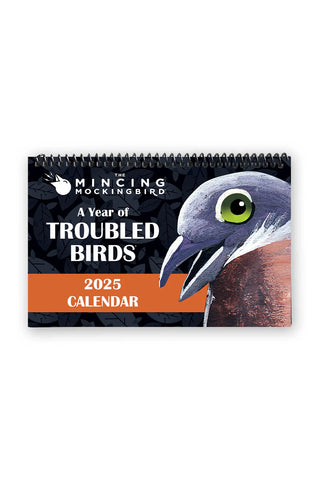 Troubled Birds Calendar 2025